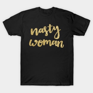 Nasty woman T-Shirt